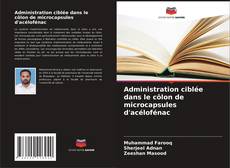 Bookcover of Administration ciblée dans le côlon de microcapsules d'acélofénac