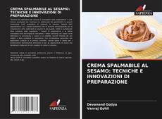 Bookcover of CREMA SPALMABILE AL SESAMO: TECNICHE E INNOVAZIONI DI PREPARAZIONE