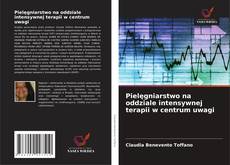 Обложка Pielęgniarstwo na oddziale intensywnej terapii w centrum uwagi