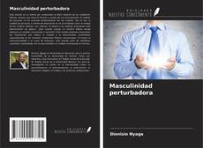 Copertina di Masculinidad perturbadora