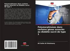 Copertina di Polymorphismes dans certains gènes associés au diabète sucré de type 1