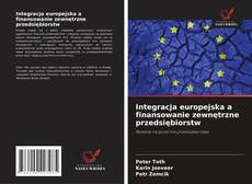 Buchcover von Integracja europejska a finansowanie zewnętrzne przedsiębiorstw