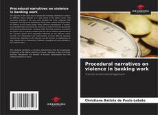 Bookcover of Procedural narratives on violence in banking work