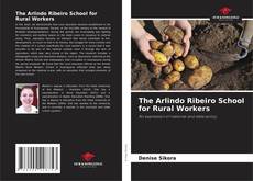 Buchcover von The Arlindo Ribeiro School for Rural Workers