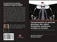Buchcover von Comportement et aptitude physique des mâles Anopheles arabiensis irradiés au Soudan