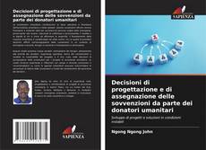Bookcover of Decisioni di progettazione e di assegnazione delle sovvenzioni da parte dei donatori umanitari