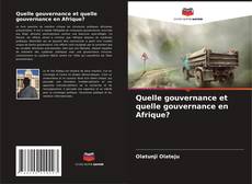 Bookcover of Quelle gouvernance et quelle gouvernance en Afrique?