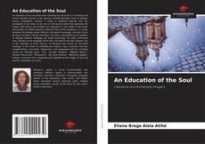 Bookcover of An Education of the Soul