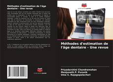 Méthodes d'estimation de l'âge dentaire - Une revue kitap kapağı