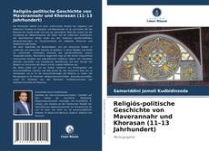 Buchcover von Religiös-politische Geschichte von Maverannahr und Khorasan (11–13 Jahrhundert)