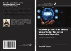 Copertina di Nuestro planeta en crisis: Comprender los retos medioambientales