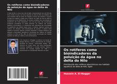 Borítókép a  Os rotíferos como bioindicadores da poluição da água no delta do Nilo - hoz