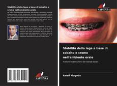 Bookcover of Stabilità della lega a base di cobalto e cromo nell'ambiente orale