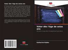 Couverture de Voter dès l'âge de seize ans