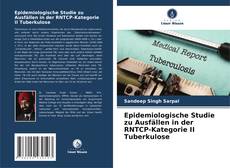 Epidemiologische Studie zu Ausfällen in der RNTCP-Kategorie II Tuberkulose的封面