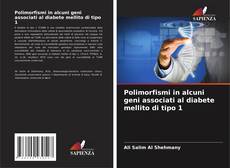 Borítókép a  Polimorfismi in alcuni geni associati al diabete mellito di tipo 1 - hoz