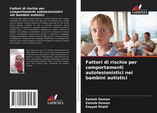 Borítókép a  Fattori di rischio per comportamenti autolesionistici nei bambini autistici - hoz
