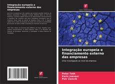 Bookcover of Integração europeia e financiamento externo das empresas