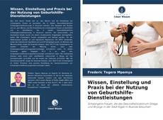 Wissen, Einstellung und Praxis bei der Nutzung von Geburtshilfe-Dienstleistungen的封面