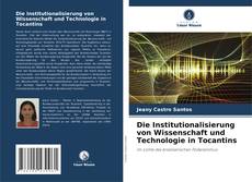 Die Institutionalisierung von Wissenschaft und Technologie in Tocantins的封面