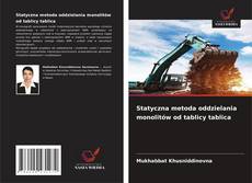 Buchcover von Statyczna metoda oddzielania monolitów od tablicy tablica