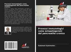 Processi immunologici come eziopatogenesi del pancreatite cronico的封面