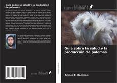 Обложка Guía sobre la salud y la producción de palomas