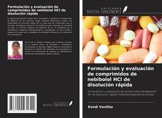 Formulación y evaluación de comprimidos de nebibolol HCl de disolución rápida的封面