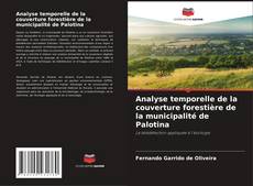 Обложка Analyse temporelle de la couverture forestière de la municipalité de Palotina