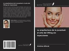 Copertina di La arquitectura de la juventud: el arte del lifting sin inyecciones