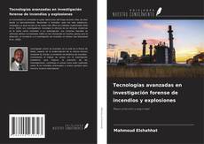 Copertina di Tecnologías avanzadas en investigación forense de incendios y explosiones
