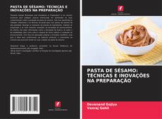Bookcover of PASTA DE SÉSAMO: TÉCNICAS E INOVAÇÕES NA PREPARAÇÃO