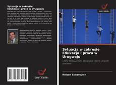 Copertina di Sytuacja w zakresie Edukacja i praca w Urugwaju