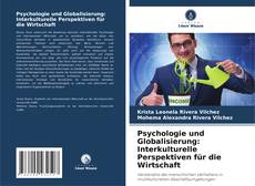 Обложка Psychologie und Globalisierung: Interkulturelle Perspektiven für die Wirtschaft