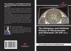 Bookcover of The Religious and Political History of Maverannahr and Khorasan (XI-XIII cc.)