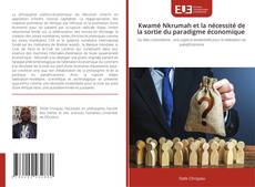 Couverture de Kwamé Nkrumah et la nécessité de la sortie du paradigme économique