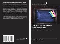 Bookcover of Votar a partir de los dieciséis años
