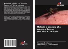 Bookcover of Malaria e zanzare che pungono l'uomo nell'Africa tropicale