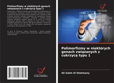 Обложка Polimorfizmy w niektórych genach związanych z cukrzycą typu 1