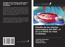 Estudio de los efectos mejoradores del BMT, el Zn y el WGO en ratas irradiadas kitap kapağı