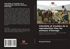 Couverture de Infertilité et troubles de la reproduction chez les animaux d'élevage