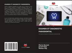 Couverture de EXAMEN ET DIAGNOSTIC PARODONTAL