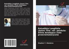 Copertina di Polyalthia Longifolia (Sonn) Thw. var. pendula: Silnie działające zioło przeciwmalaryczne