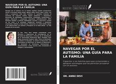 Copertina di NAVEGAR POR EL AUTISMO: UNA GUÍA PARA LA FAMILIA