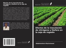 Capa do livro de Efectos de la inoculación de nitrógeno y fósforo en la soja de regadío 