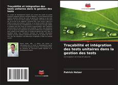 Bookcover of Traçabilité et intégration des tests unitaires dans la gestion des tests