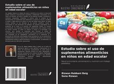 Bookcover of Estudio sobre el uso de suplementos alimenticios en niños en edad escolar