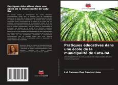 Buchcover von Pratiques éducatives dans une école de la municipalité de Catu-BA