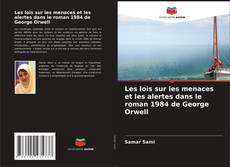 Bookcover of Les lois sur les menaces et les alertes dans le roman 1984 de George Orwell
