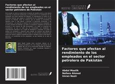 Factores que afectan al rendimiento de los empleados en el sector petrolero de Pakistán的封面
